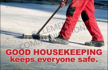 Safety message promoting good housekeeping for a clean, organized, and safe workspace.