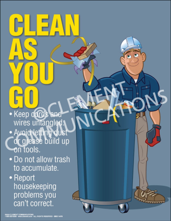 "Clean As You Go" safety poster from Clement, encouraging employees to clean a little at a time to build natural workplace housekeeping habits.
