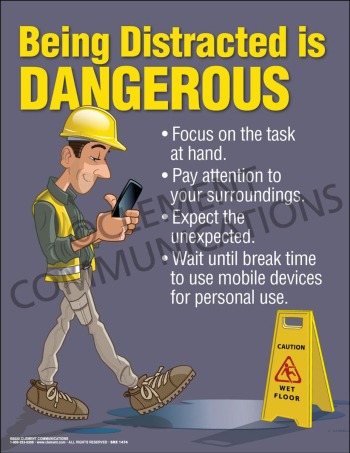 Being Distracted is Dangerous workplace safety poster emphasizing the importance of focus to prevent injuries.