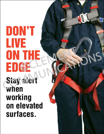 Fall Protection - Harness safety poster featuring the message "Don't Live On The Edge" to encourage alertness when working on elevated surfaces.